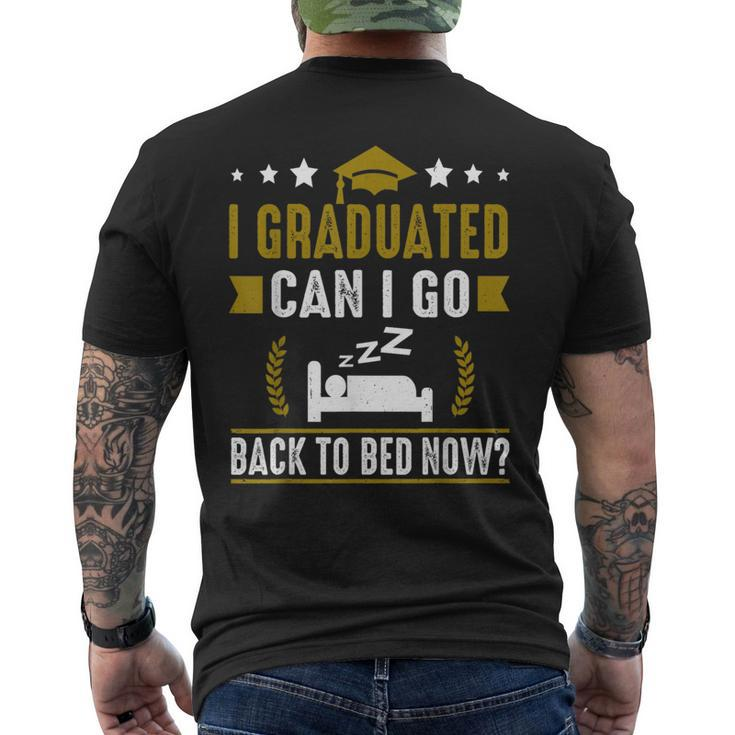 Great Graduation Gift I Graduated Can I Go Back To Bed Now  Mens Back Print T-shirt