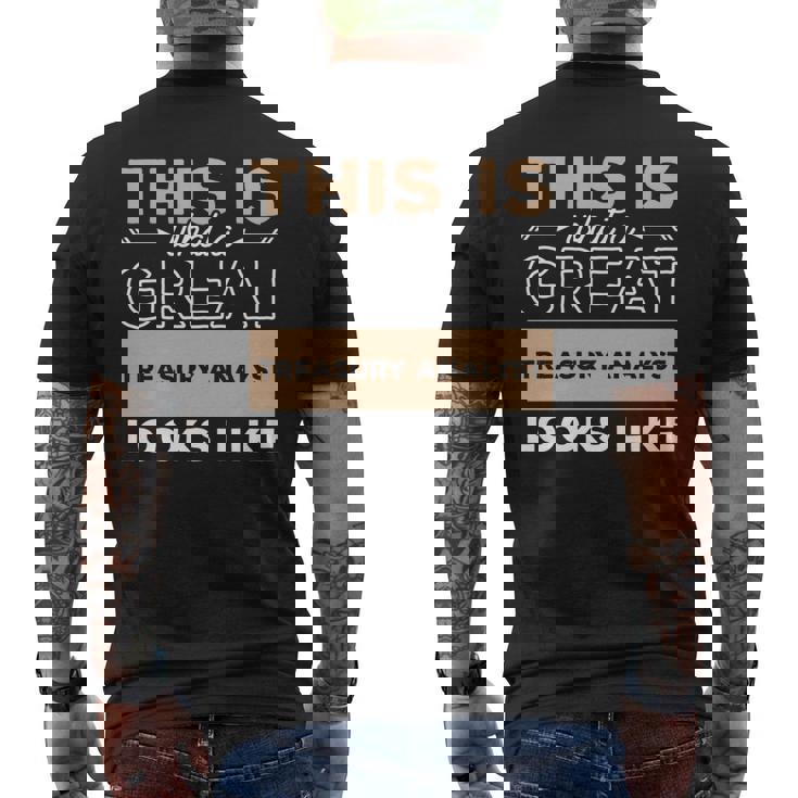 This Is What A Great Treasury Analyst Looks Like Men's T-shirt Back Print
