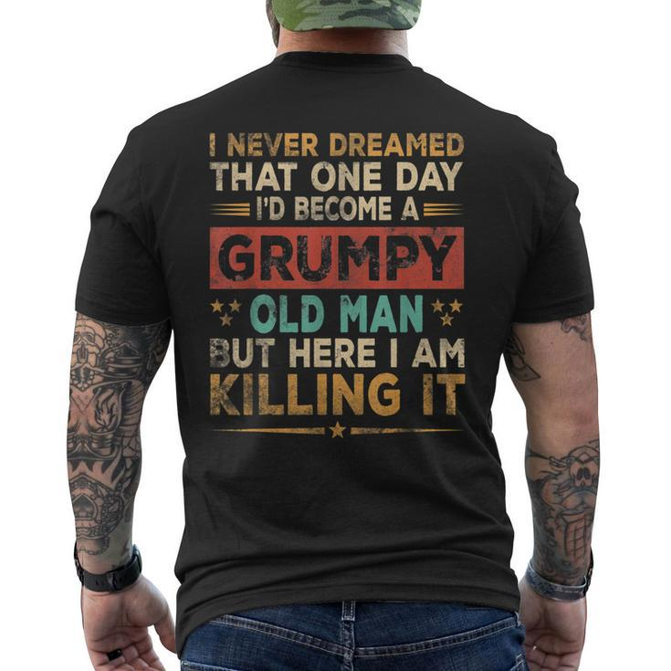 Grumpy Old Man Here I Am Killing It Grumpy Grandpa Vintage Men's Back Print T-shirt