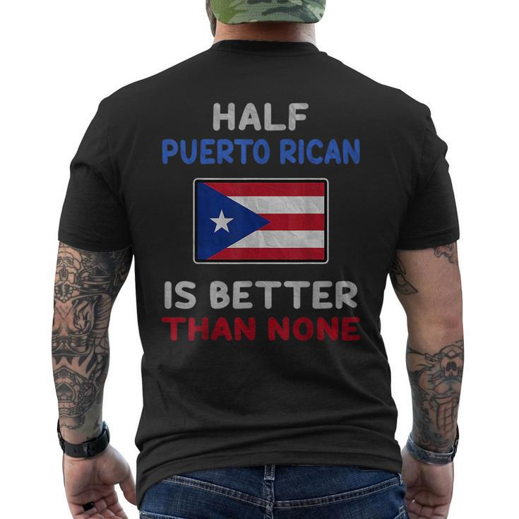 Half Puerto Rican Is Better Than None Puerto Rico Flag  Mens Back Print T-shirt