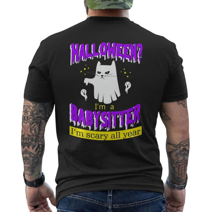 Halloween Im A Babysitter Im Scary All Year   Mens Back Print T-shirt