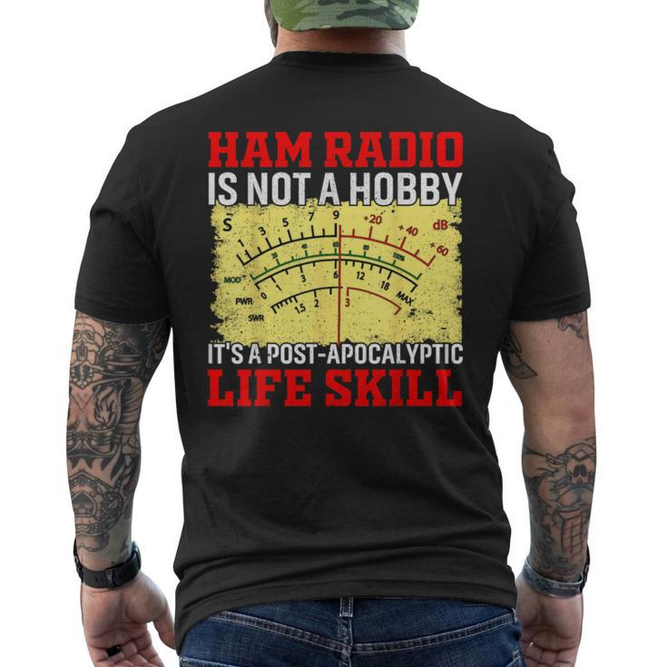 Ham Radio Is Not A Hobby It's A Post-Apocalyptic Life Skill Men's T-shirt Back Print