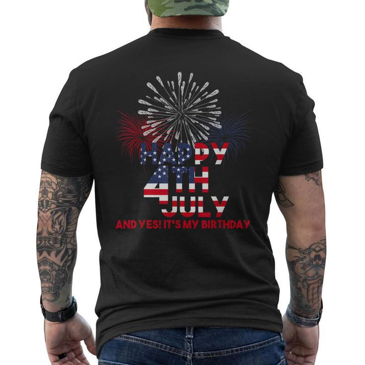 Happy 4Th Of July Yes Its My Birthday Usa American Holiday Men's Back Print T-shirt