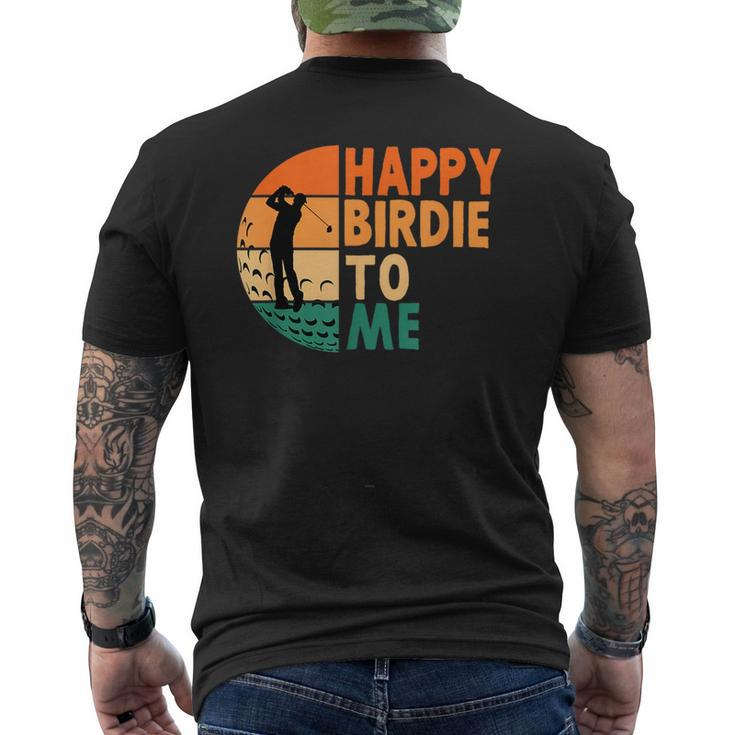Happy Birdie To Me Golf Golfing Golfer Funny Player Birthday  Mens Back Print T-shirt