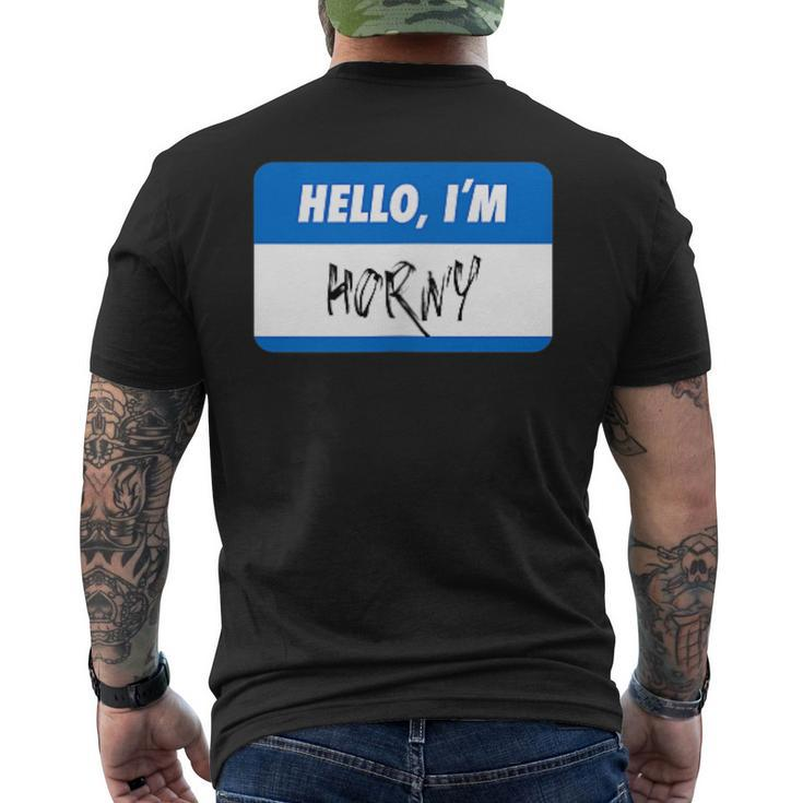 Hello I'm Horny Adult Humor Men's T-shirt Back Print