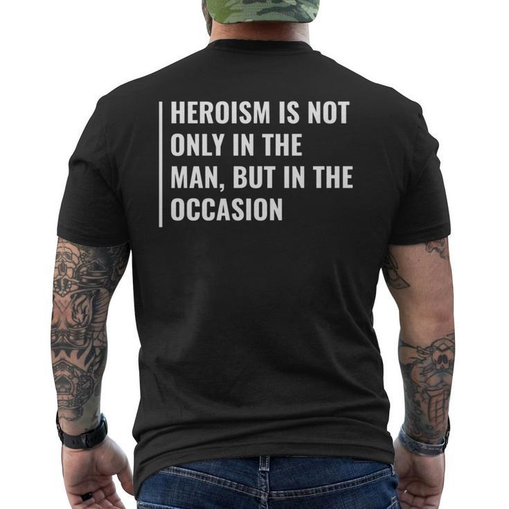 Heroism In Man And In Occasion Hero Quote Men's T-shirt Back Print