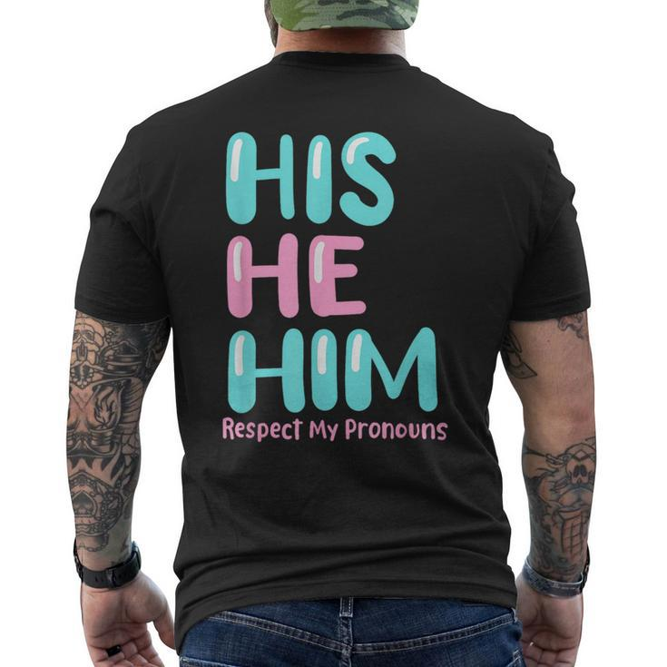 His He Him Respect My Pronouns Transgender Pride Trans Men Mens Back Print T-shirt