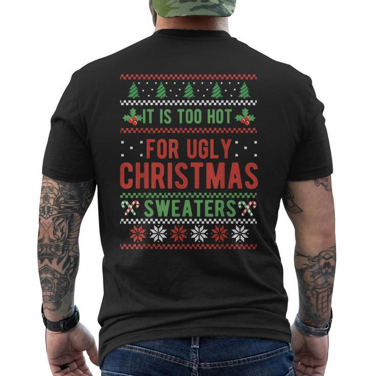 Too Hot For Ugly Christmas Sweaters Alternative Xmas Men's T-shirt Back Print
