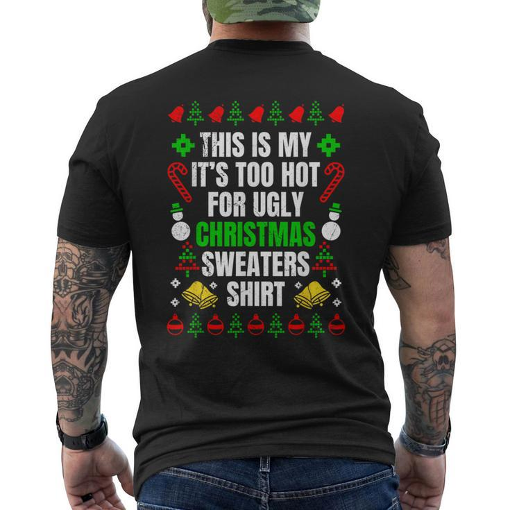 Too Hot For Ugly Sweaters Christmas Ugly Christmas Men's T-shirt Back Print