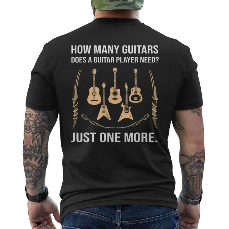 How Many Guitars Does One Player Need Just One More  Mens Back Print T-shirt