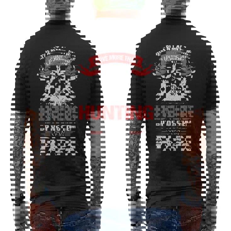 Hunting Dad - I Love More Than Hunting Is Being Papa Mens Back Print T-shirt