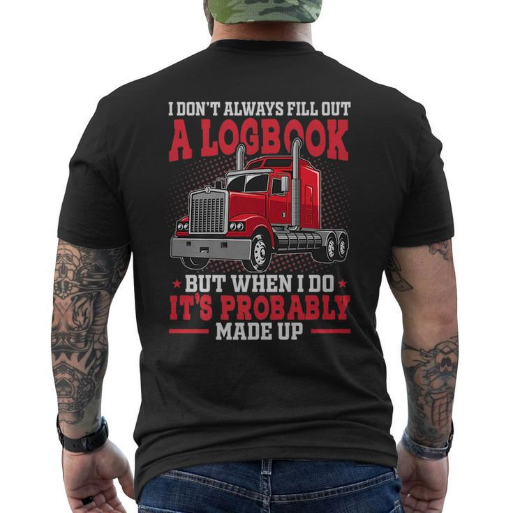 I Dont Always Fill Out A Log Book Funny Truck Driver Driver Funny Gifts Mens Back Print T-shirt
