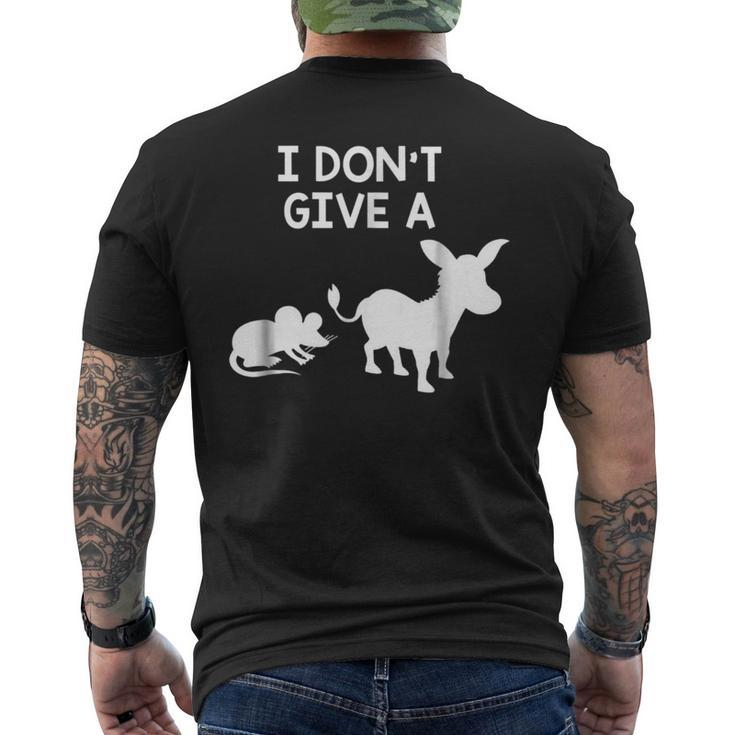 I Dont Give A Rats Ass Funny Offensive Offensive Funny Gifts Mens Back Print T-shirt