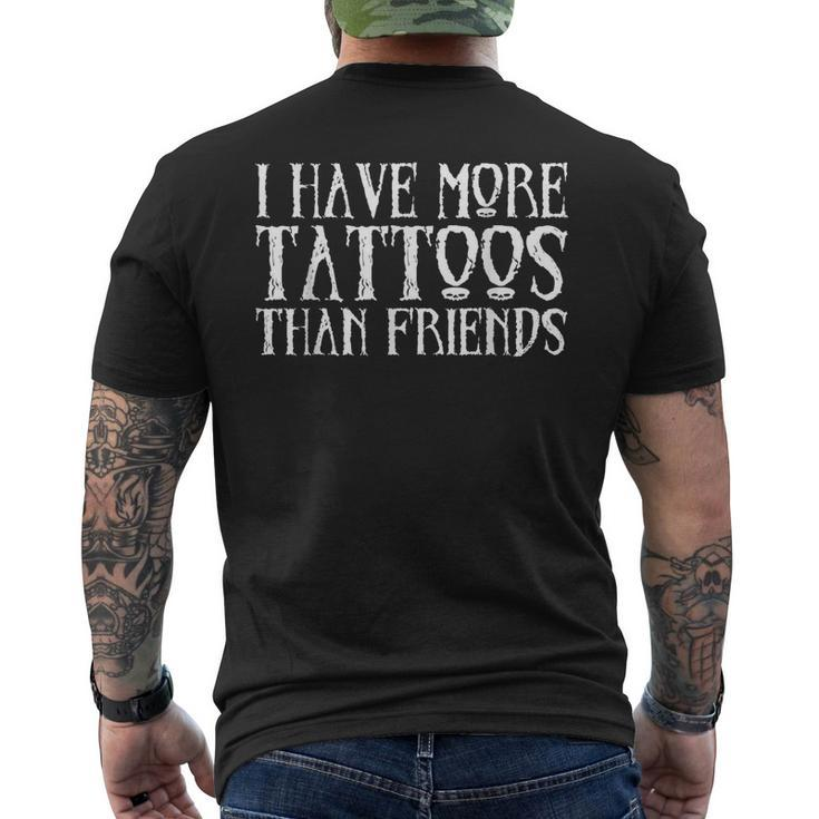 I Have More Tattoos Than Friends -  Mens Back Print T-shirt