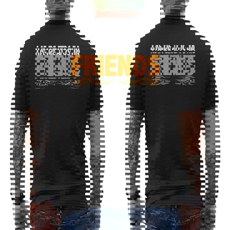 I Have More Tattoos Than Friends ------- Mens Back Print T-shirt