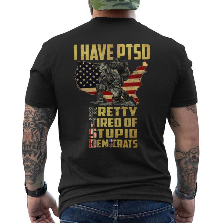 I Have Ptsd Pretty Tired Pf Stupid Democrats Mens Back Print T-shirt