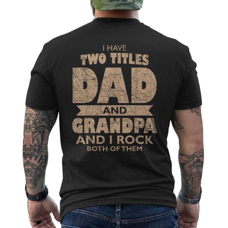 I Have Two Titles Dad And Grandpa Fathers Day Best Grandpa  Mens Back Print T-shirt