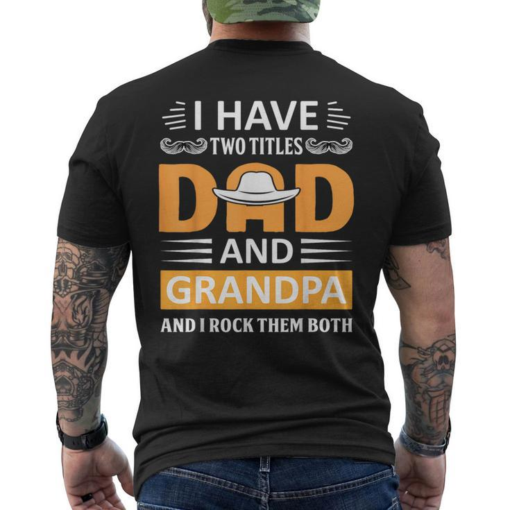 I Have Two Titles Dad And Grandpa Fathers Day Grandpa  Mens Back Print T-shirt