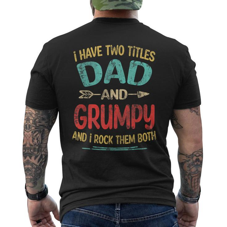 I Have Two Titles Dad And Grumpy Fathers Day Grandpa Gift Mens Back Print T-shirt