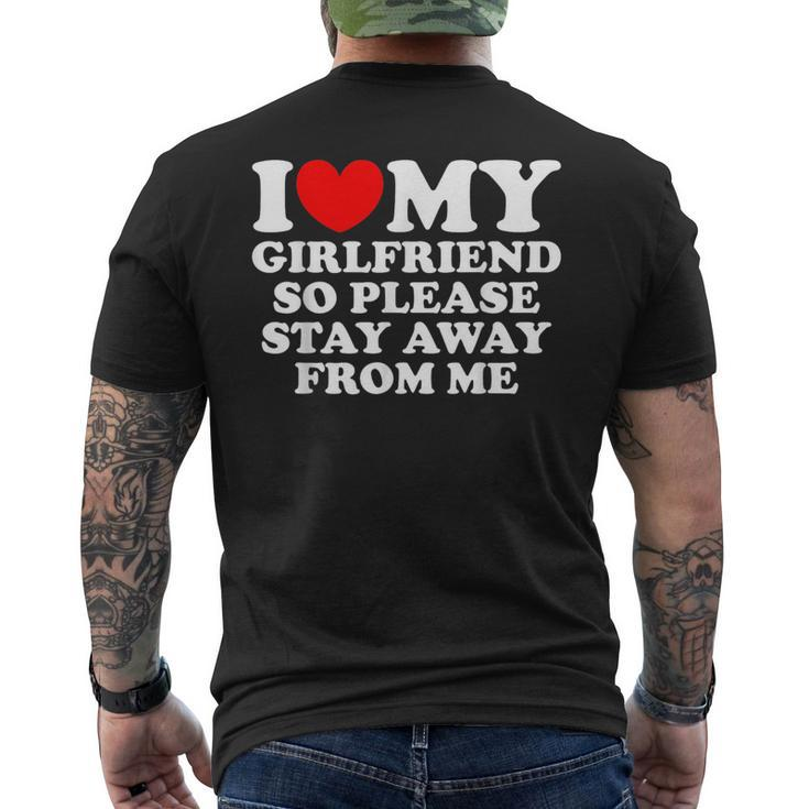 I Love My Girlfriend So Please Stay Away From Me Funny Gf  Mens Back Print T-shirt