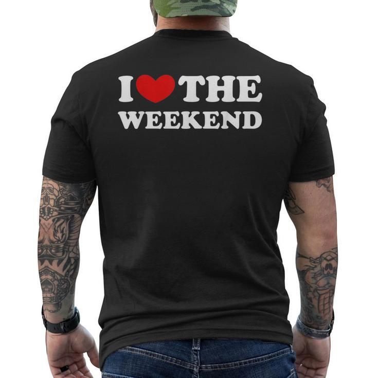 I Love The Weekend I Like The Weekend  Mens Back Print T-shirt