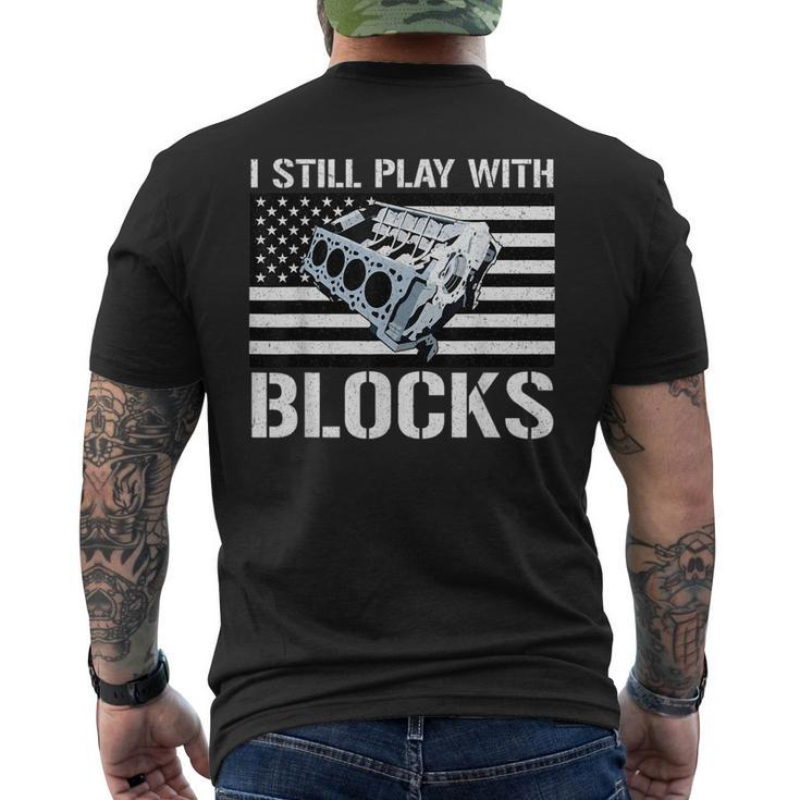 I Still Play With Blocks American Flag Car Auto Mechanic Gift For Mens Mens Back Print T-shirt