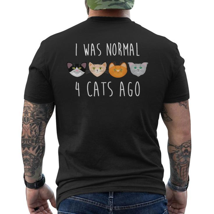 I Was Normal 4 Cats Ago  Funny Cat  Mens Back Print T-shirt