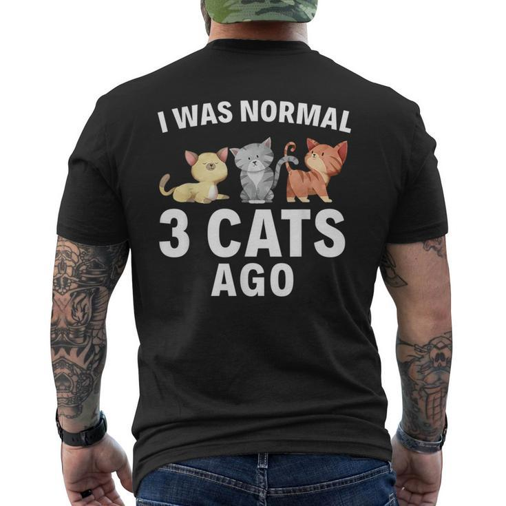 I Was Normal Three Cats Ago Crazy Cat Lady Gift  Mens Back Print T-shirt