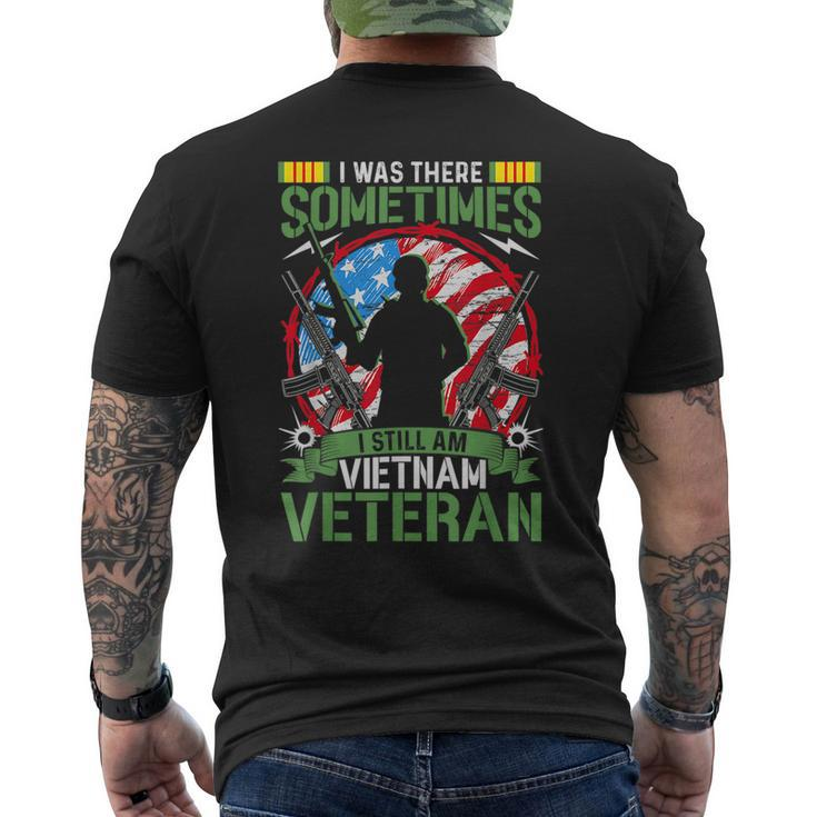 I Was There Sometimes I Still Am Vietnam Veteran  Mens Back Print T-shirt