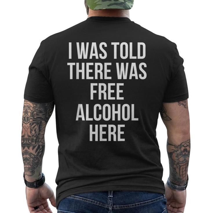 I Was Told There Was Free Alcohol Here Drinking  Mens Back Print T-shirt