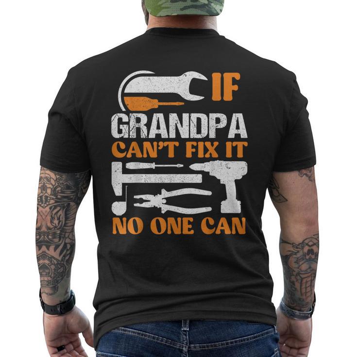 If Grandpa Cant Fix It No One Can Fathers Day Funny Grandpa  Mens Back Print T-shirt