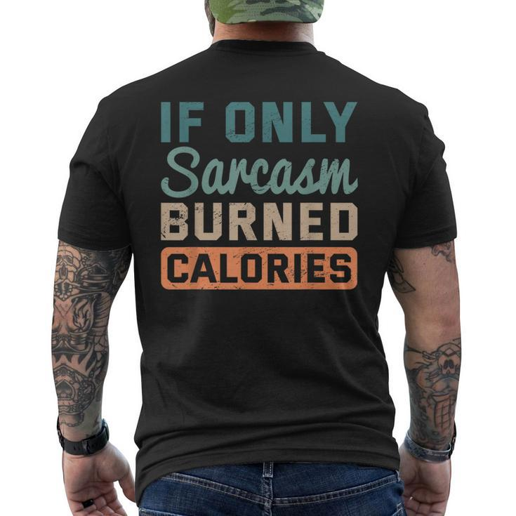 If Only Sarcasm Burned Calories Bodybuilder Fitness Workout  Mens Back Print T-shirt