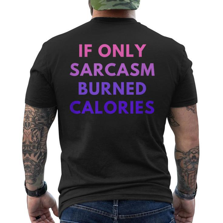 If Only Sarcasm Burned Calories Colored Heart  Mens Back Print T-shirt