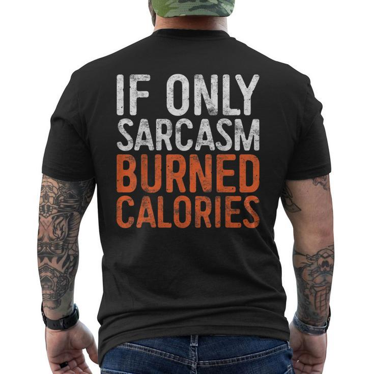 If Only Sarcasm Burned Calories  Workout Gift   Mens Back Print T-shirt