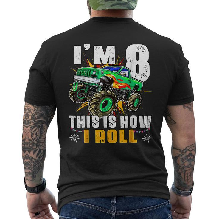 Im 8 This Is How I Roll Monster Truck 8Th Birthday Boys  Funny Birthday Gifts Mens Back Print T-shirt
