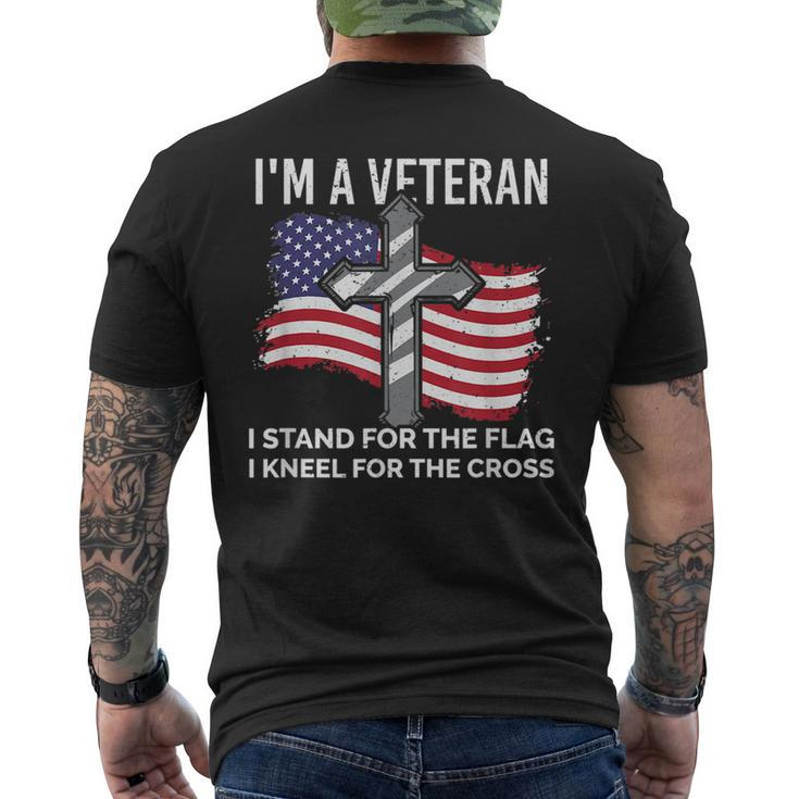 Im A Veteran Stand For The Flag Kneel For The Cross Patriot  Mens Back Print T-shirt