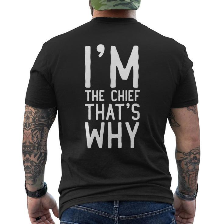 I'm The Chief That's Why Men's T-shirt Back Print