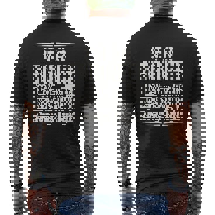 I'm An Engineer I'm Always Right Men's T-shirt Back Print