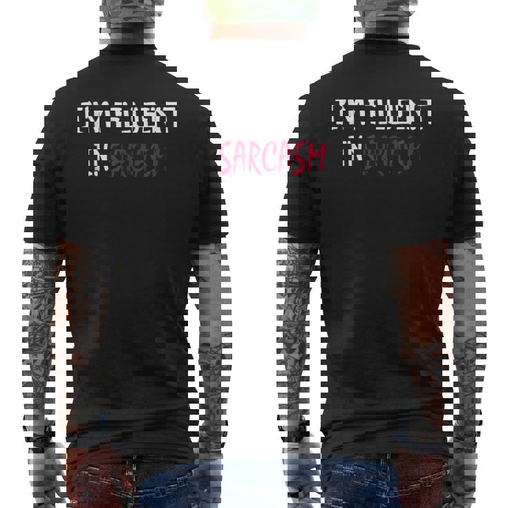 Im Fluent In Sarcasm Mens Back Print T-shirt