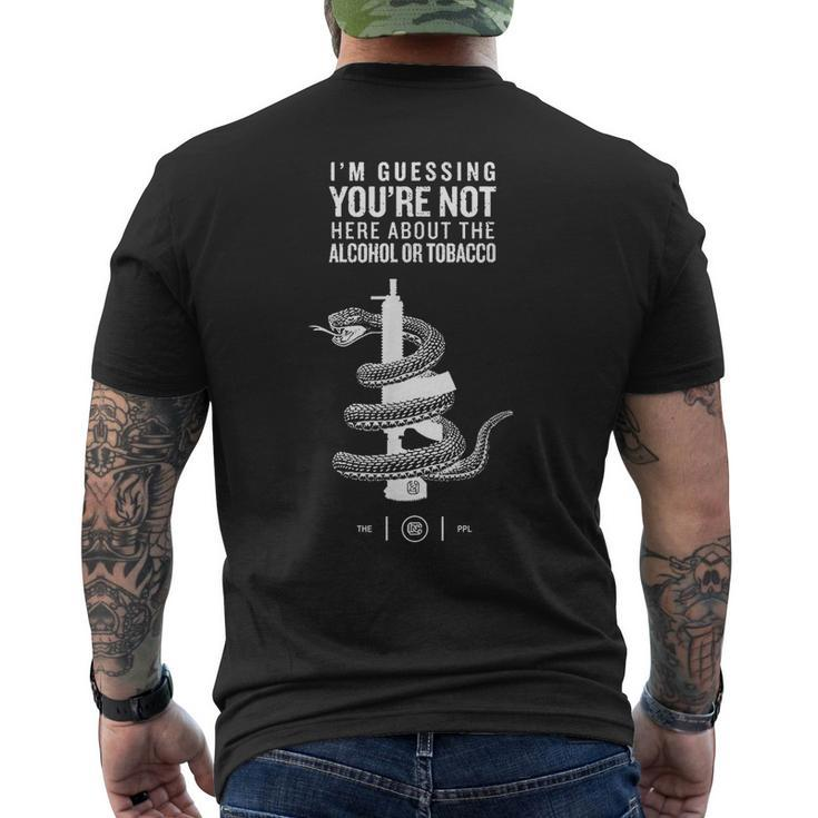 Im Guessing Youre Not Here About The Alcohol Or Tobacco  Mens Back Print T-shirt