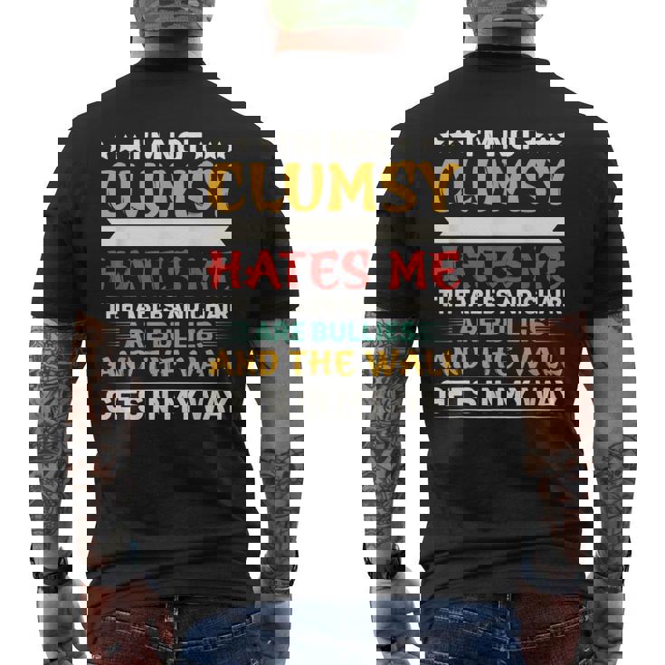 Im Not Clumsy Its Floor Hates Me Tables Chairs Are Bullies Mens Back Print T-shirt