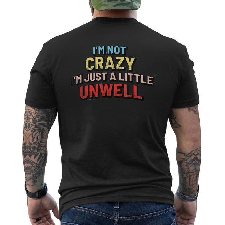 Im Not Crazy Im Just A Little Unwell  Mens Back Print T-shirt