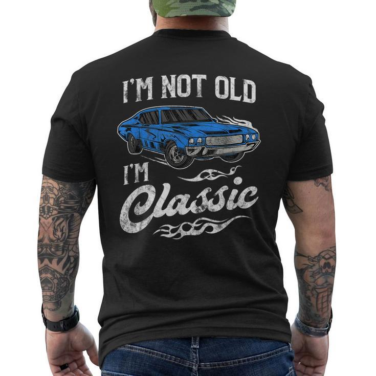 Im Not Old Im Classic Vintage Muscle Car Lover Gift Mens Back Print T-shirt