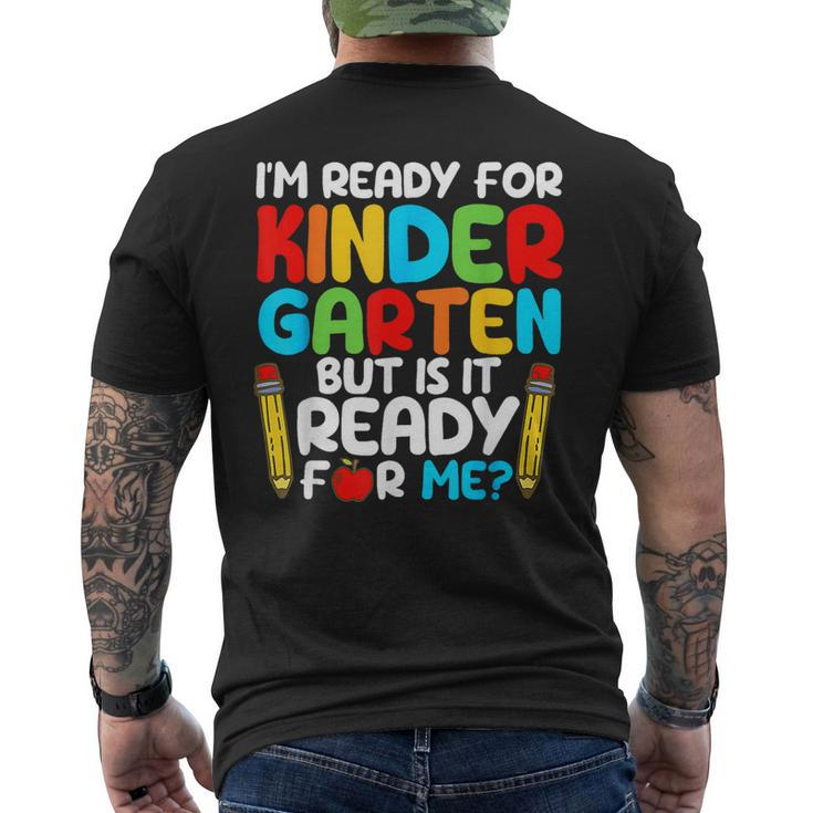 I'm Ready For Kindergarten But Is It Ready For Me School Men's T-shirt Back Print