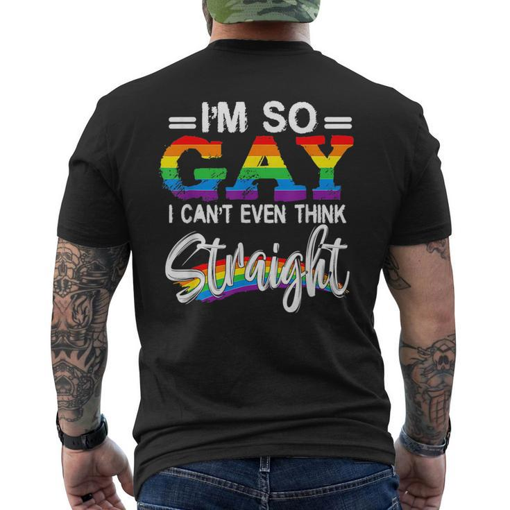 Im So Gay I Cant Even Think Straight Lgbt Pride Month  Mens Back Print T-shirt