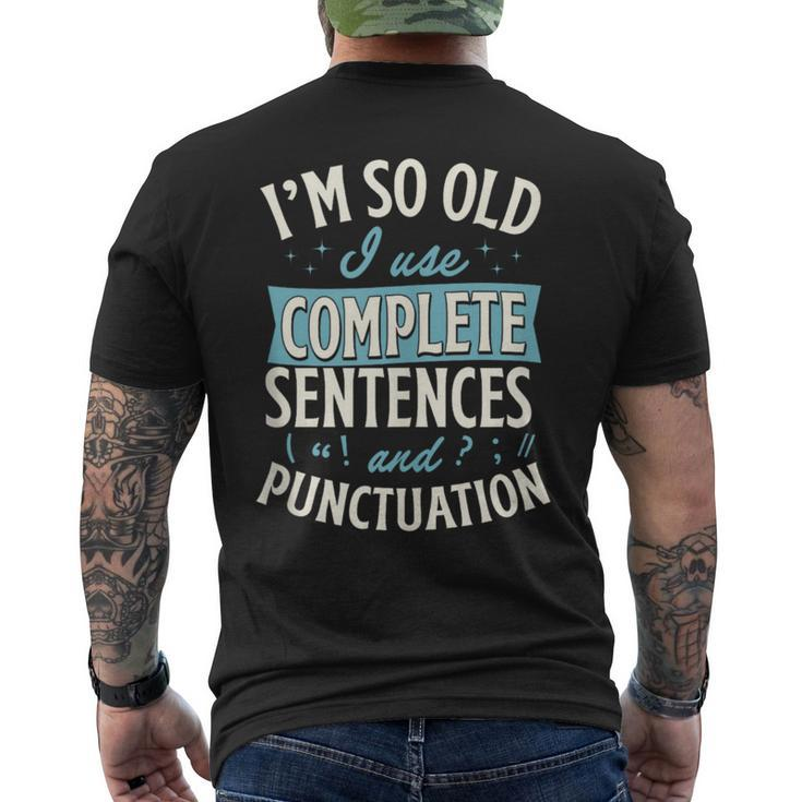 Im So Old I Use Complete Sentences And Punctuation  Mens Back Print T-shirt
