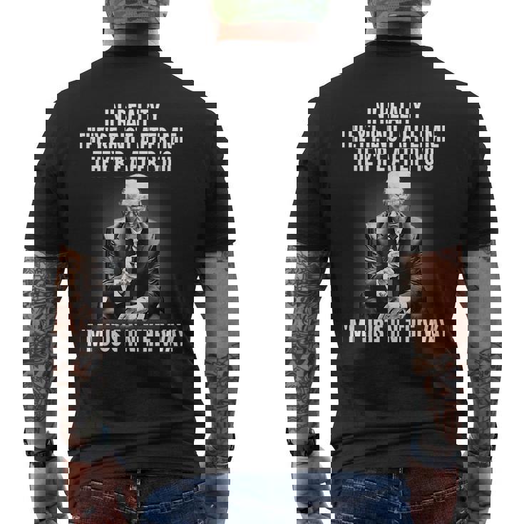 In Reality Theyre Not After Me Theyre After You Trump Mens Back Print T-shirt