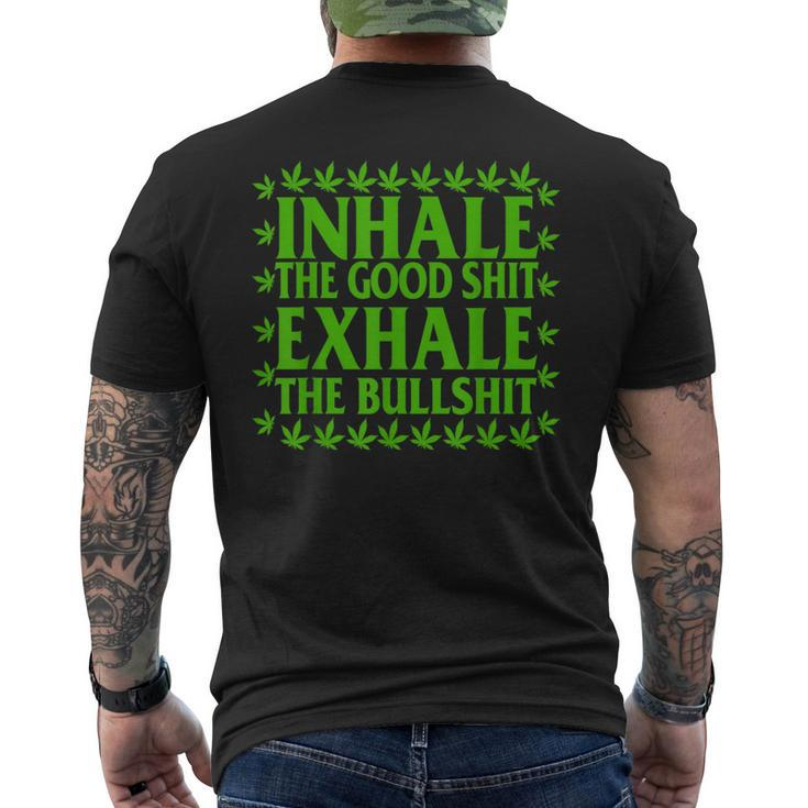 Inhalethegoodshitexhalethebullshitweed Leaf Mens Back Print T-shirt