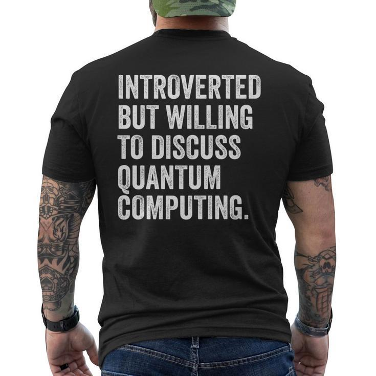 Introverted But Willing To Discuss Quantum Computing Men's T-shirt Back Print