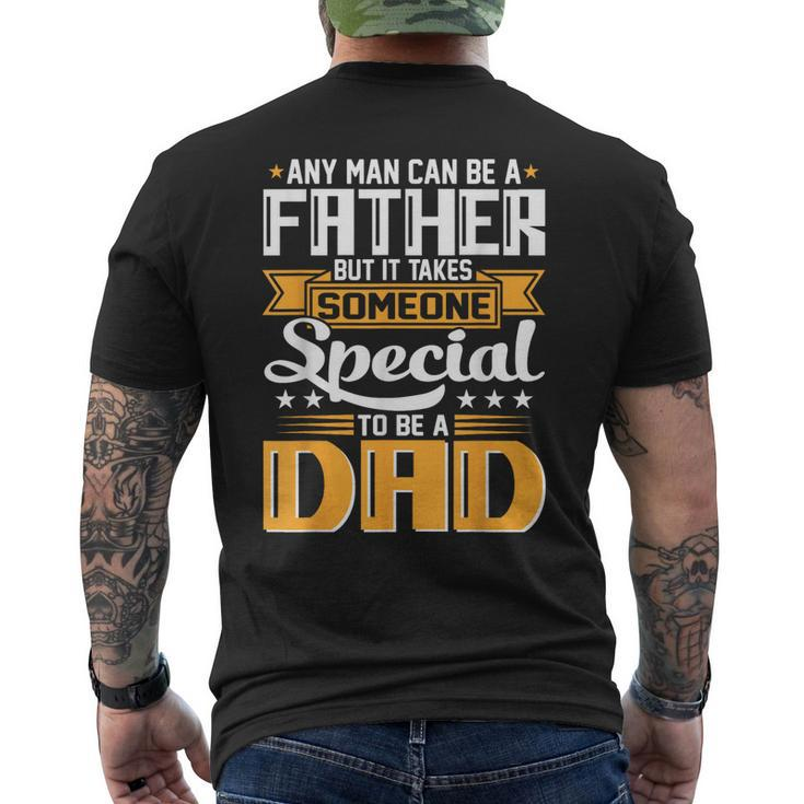 It Takes Someone Special To Be A Dad Fathers Day  Mens Back Print T-shirt